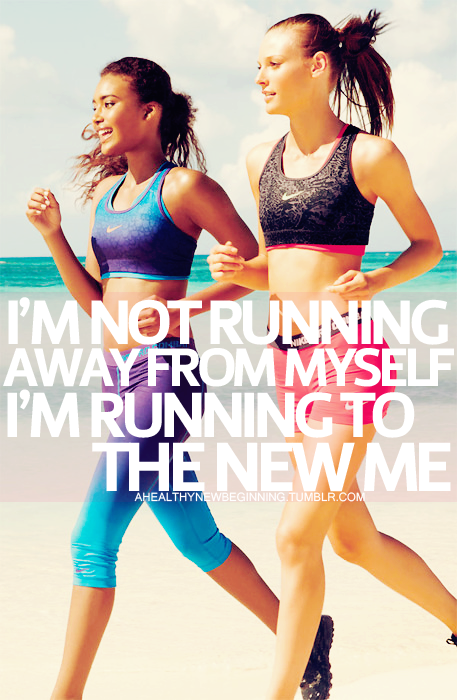 Runner Things #1800:  I'm not running away from myself. I'm running to the new me.