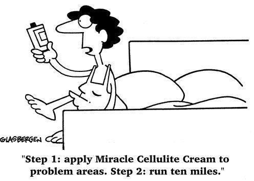 Runner Things #1848: Step one: apply miracle cellulite cream to problem areas. Step 2: run then miles.