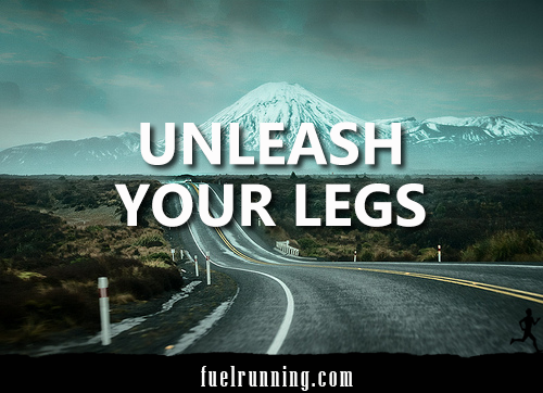 Runner Things #1885: Unleash your legs.