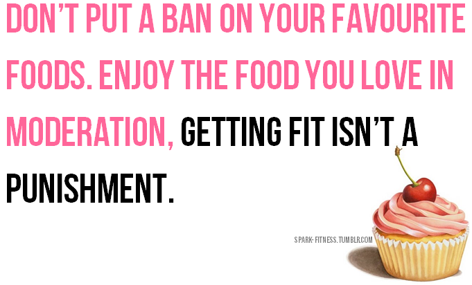 Runner Things #1896: Don't put a ban on your favourite foods.  Enjoy the food you love in moderation, getting fit isn't a punishment.