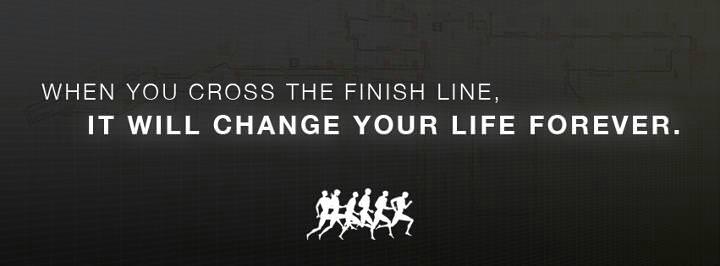 Runner Things #1918: When you cross the finish line, it will change your life forever.