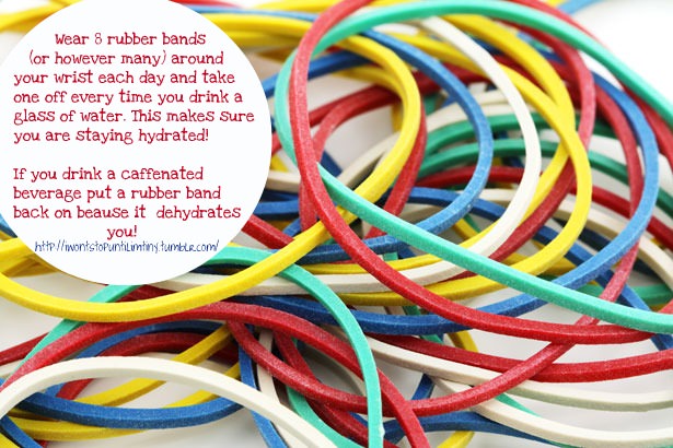 Runner Things #1939: Wear 8 rubber bands ( or however many) around your wrist each day and take one off every time you drink a glass of water. This makes sure you are staying hydrated! If you drink a caffeinated beverage put a rubber band back on because it dehydrates you!