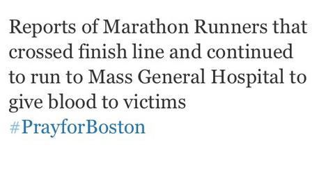 Runner Things #1985: Reports of Marathon Runners that crossed finish line and continued to run to Mass General Hospital to give blood to victims #PrayforBoston