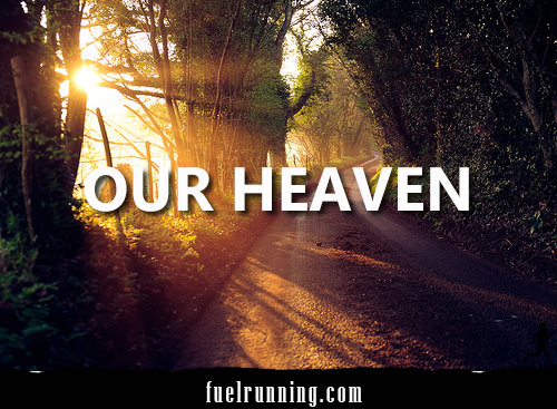 Runner Things #1993: Our heaven.