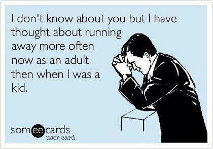 Runner Things #2014: I don't know about you but I have thought about running away more often now as an adult then when I was a kid.