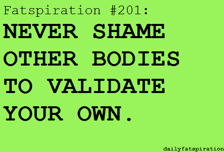 Runner Things #2031: Never shame other bodies to validate your own. - fb,fitness