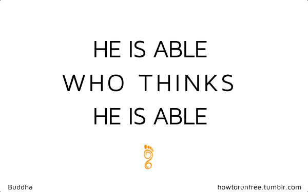 Runner Things #2055: He is able who thinks he is able. - fb,fitness