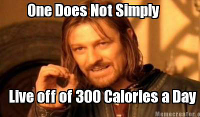 Runner Things #2063: One does not simply live off 300 calories a day. - fb,fitness