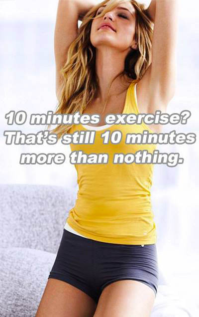 Runner Things #2119: 10 minutes exercise? That's still 10 minutes more than nothing. - fb,fitness