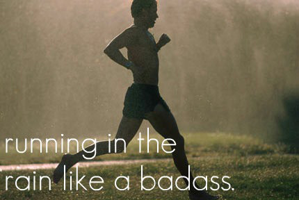 Runner Things #2125: Running in the rain like a badass.
