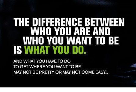 Runner Things #2234: The difference between who you are and who you want to be is what you do.