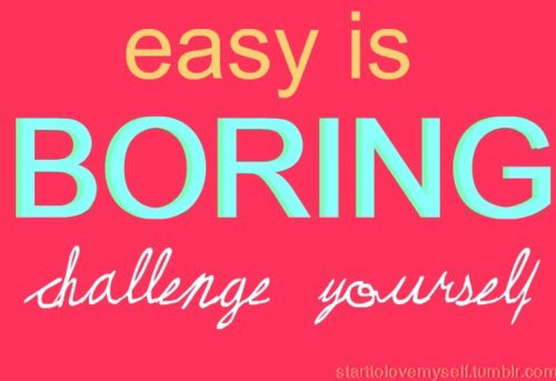 Runner Things #2246: Easy is boring. Challenge yourself.