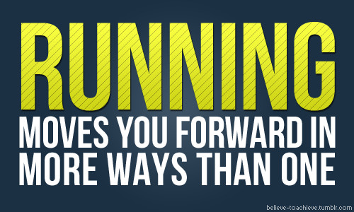 Runner Things #2287: Running moves you forward in more ways than one. - fb,running