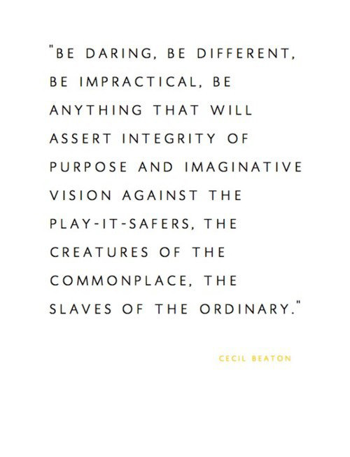 Runner Things #2296: Be daring, be different, be impractical, be anything that will assert integrity of purpose and imaginative vision against the play-it-safers, the creatures of the commonplace, the slaves of the ordinary. - fb,running