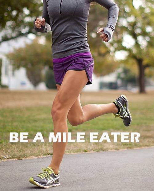 Runner Things #2307: Be a mile eater