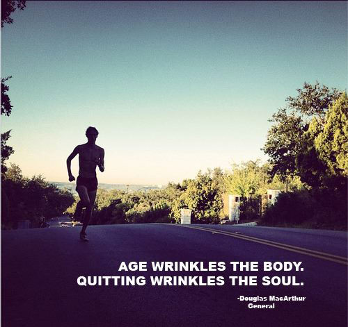 Runner Things #2327: Age wrinkles the body. Quitting wrinkles the soul.