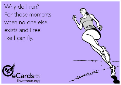 Runner Things #2336: Why do I run? For those moments when no one else exists and I feel like I can fly. - fb,running