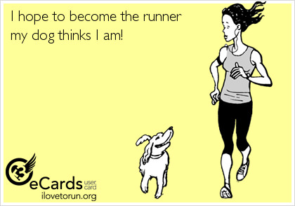 Runner Things #2351: I hope to become the runner my dog thinks I am. - fb,running