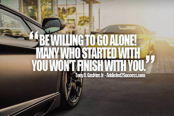 Runner Things #2365: Be willing to go alone! Many who started with you won't finish with you. - fb,running