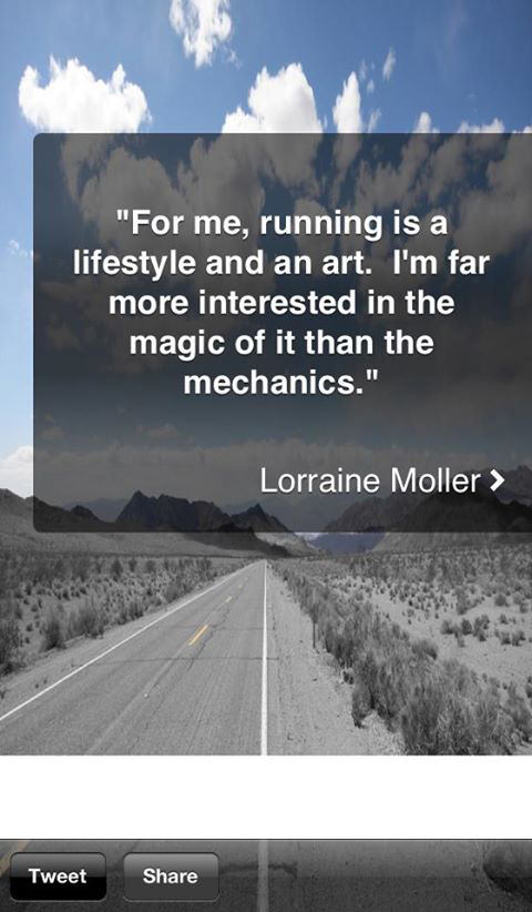 Runner Things #2419: For me, running is a lifestyle and an art. I'm far more interested in the magic of it than the mechanics. - Lorraine Moller