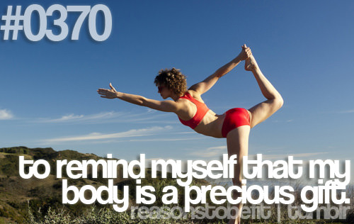 Runner Things #2432: Reasons to be fit #0370 To remind myself that my body is a precious gift.