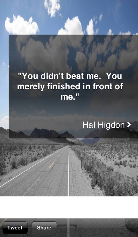 Runner Things #2435: You didn't beat me. You merely finished in front of me. - Hal Higdon - Hal Higdon