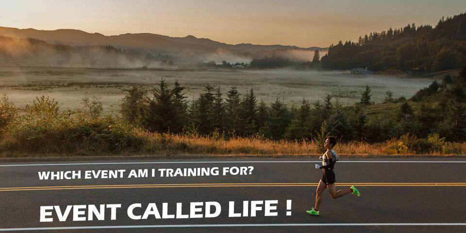 Runner Things #2543: Which event am I training for? Event called life! - fb,running