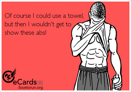 Runner Things #2565: Of course I could use a towel, but then I wouldn't get to show these abs. - fb,fitness-humor