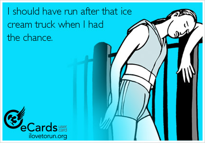 Runner Things #2575: I should have run after that ice cream truck when I had the chance.