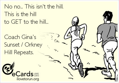 Runner Things #2584: No, no. This isn't the hill. This is the hill to get to the hill.