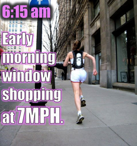 Runner Things #2622: 6:15 AM. Early morning window shopping at 7 mph.