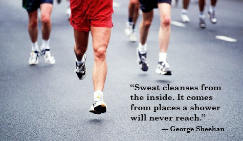 Runner Things #2627: Sweat cleanses from the inside. It comes from places a shower will never reach. - George Sheehan