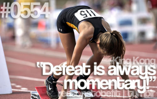 Runner Things #2709: Reasons to be fit #0554 Defeat is always momentary