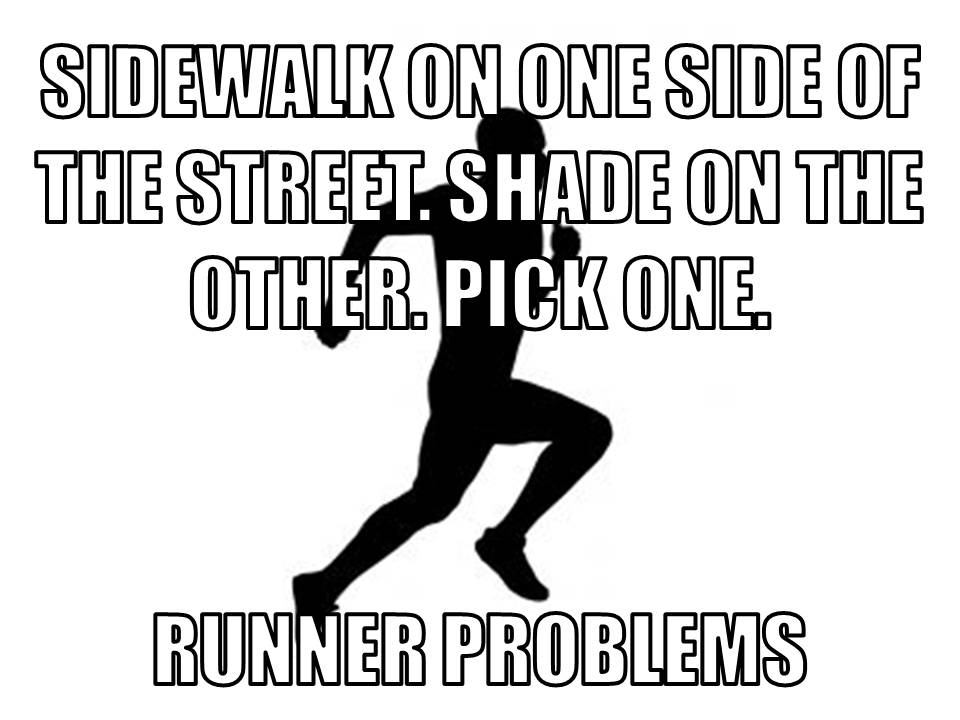 Runner Things #2742: Sidewalk on one side of the street. Shade on the other. Pick one. Runner problems.