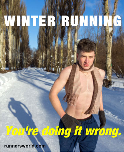 Runner Things #2751: Winter running. You're doing it wrong.