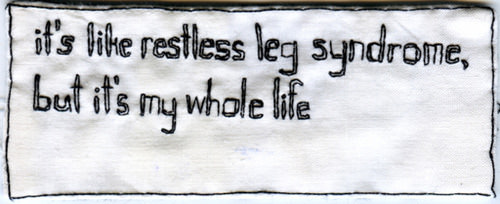 Runner Things #2769: It's like restless leg syndrome, but it's my whole life.