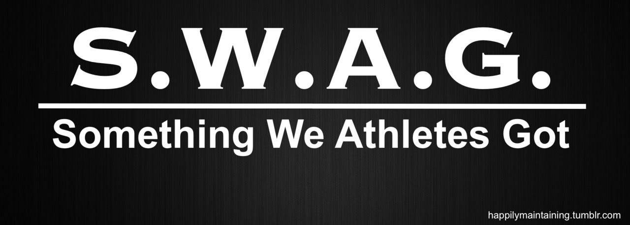 Runner Things #2775: S.W.A.G. Something We Athletes Got