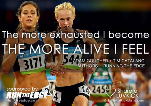 Runner Things #2870: The more exhausted I become, the more alive I feel. - fb,running