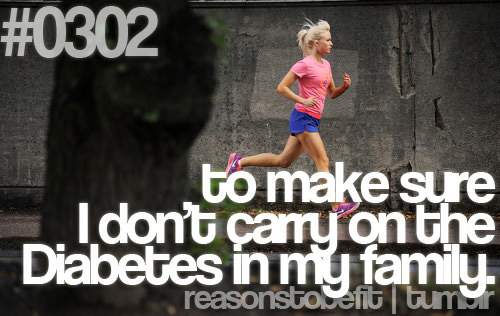 Runner Things #20: Reasons to be fit #0302 To make sure I don't carry on the diabetes in my family.