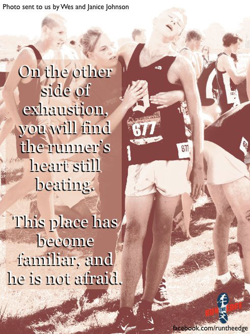 Runner Things #34: On the other side of exhaustion, you will find the runner's heart still beating. This place has become familiar and he is not afraid. - fb,running