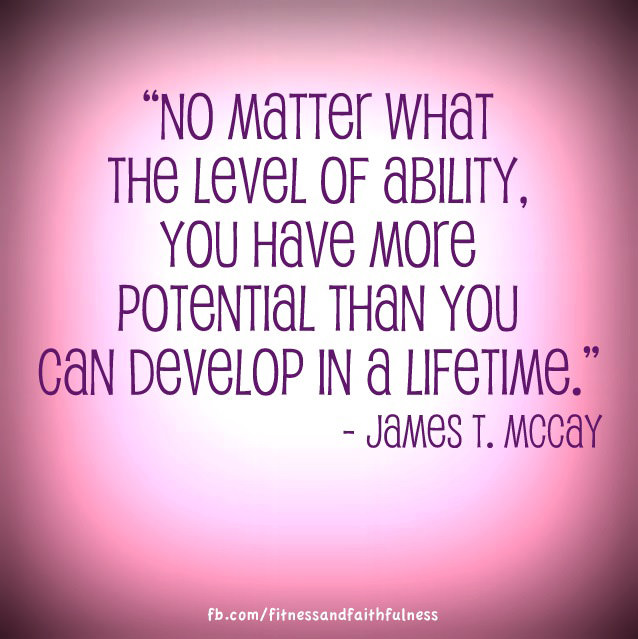 Runner Things #60: No matter what the level of ability, you have more potential than you can develop in a lifetime.