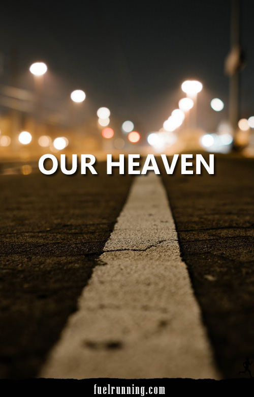 Runner Things #77: Our Heaven - fb,running,our-heaven