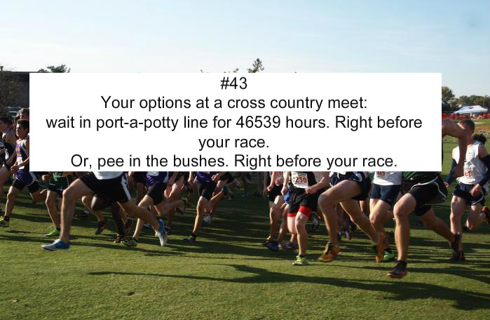 Runner Things #152: Your options at a cross country meet: wait in a port-a-potty line for 46539 hours. Right before your race. Or, pee in the bushes. Right before your race.