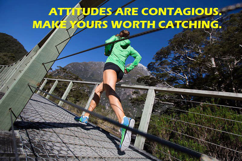 Runner Things #159: Attitudes are contagious. Make yours worth catching.