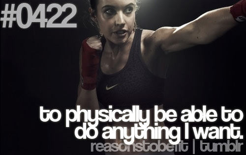 Runner Things #194: Reasons to be fit #0422 To physically be able to do anything I want.