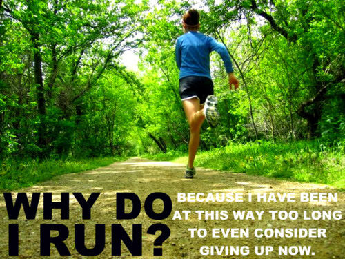 Runner Things #284: Why do I run? Because I have been at this way too long to even consider giving up now.