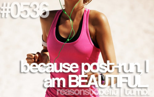 Runner Things #341: Reasons to be fit #0536 Because post-run, I am beautiful.