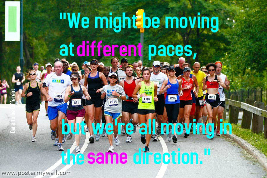 Runner Things #349: We might be moving at different paces, but we're all moving in the same direction.