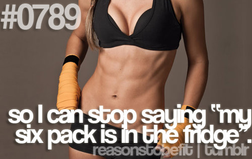 Runner Things #352: Reasons to be fit #0789 So I can stop saying 'my six pack is in the fridge'