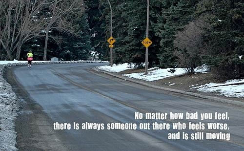 Runner Things #356: No matter how bad you feel, there is always someone out there who feels worse, and is still moving.
